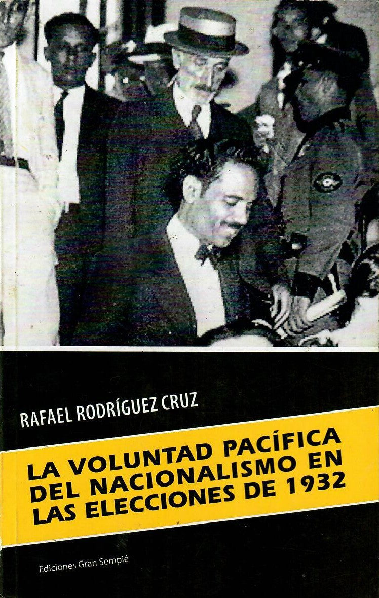 LA VOLUNTAD PACÍFICA DEL NACIONALISMO EN LAS ELECCIONES DE 1932 - Rafael Rodríguez Cruz