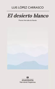 EL DESIERTO BLANCO - Luis López Carrasco