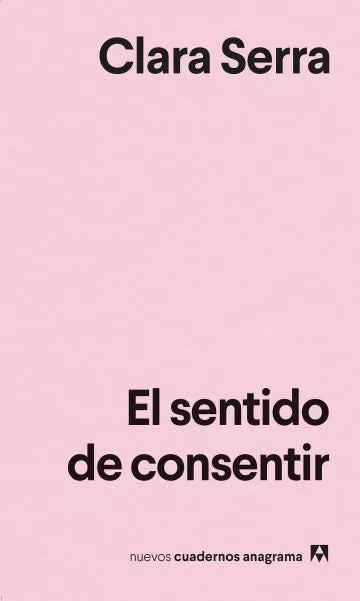 EL SENTIDO DE CONSENTIR - Clara Serra