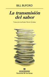 LA TRANSMISIÓN DEL SABOR - Bill Buford