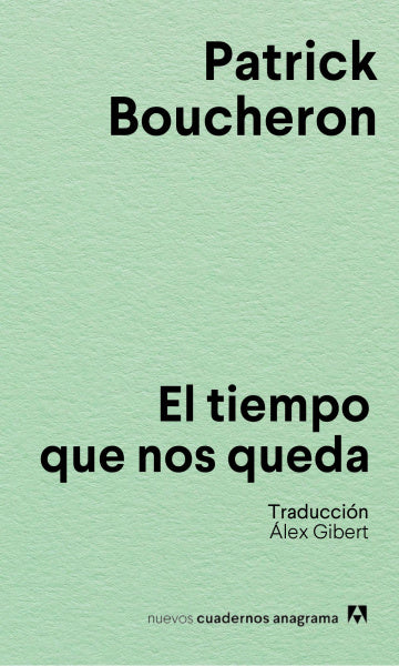 EL TIEMPO QUE NOS QUEDA - Patrick Boucheron