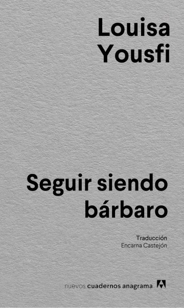 SEGUIR SIENDO BÁRBARO - Louisa Yousfi