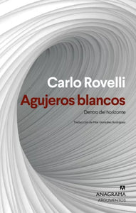 AGUJEROS BLANCOS - Carlo Rovelli
