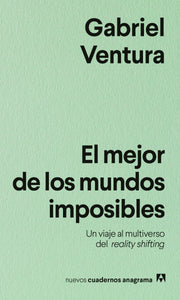 EL MEJOR DE LOS MUNDOS IMPOSIBLES - Gabriel Ventura