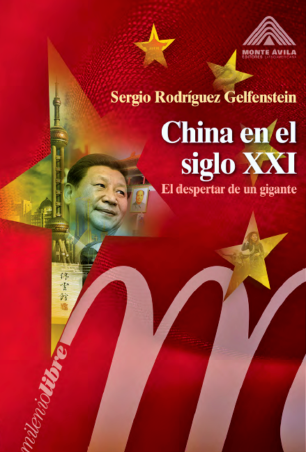 CHINA EN EL SIGLO XXI [ EL DESPERTAR DE UN GIGANTE] - Sergio Rodríguez Gelfenstein