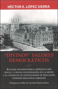 "DIVINOS" VALORES DEMOCRÁTICOS - Héctor E. López Sierra
