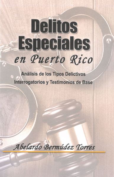 DELITOS ESPECIALES EN PUERTO RICO - Abelardo Bermúdez Torres