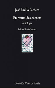 EN RESUMIDAS CUENTAS (ANTOLOGÍA) - José Emilio Pacheco