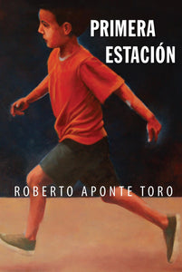 PRIMERA ESTACIÓN - Roberto Aponte Toro