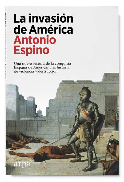 LA INVASIÓN DE AMÉRICA - Antonio Espino