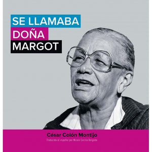 SE LLAMABA DOÑA MARGOT - César Colón Montijo