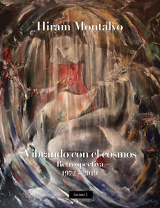 VIBRANDO CON EL COSMOS RETROSPECTIVA 1972-2019 - Hiram Montalvo