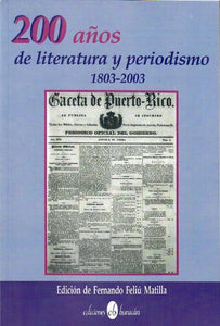 200 AÑOS DE LITERATURA Y PERIODISMO 1803-2003 - Edición de Fernando Feliú Matilla