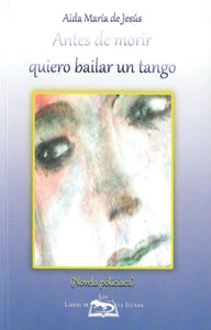 ANTES DE MORIR QUIERO BAILAR UN TANGO - Aida María de Jesús