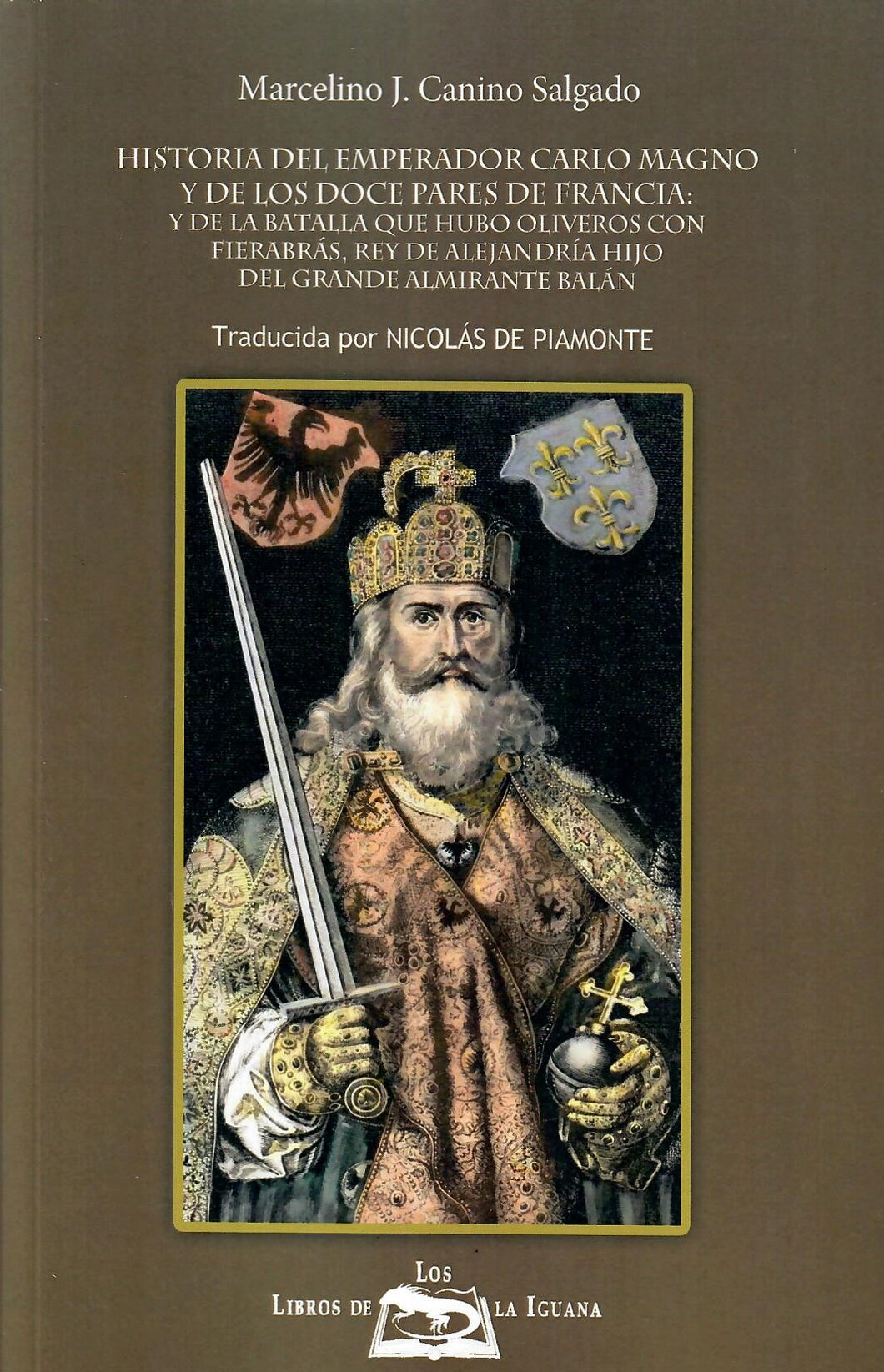 HISTORIA DEL EMPERADOR CARLO MAGNO Y LOS DOCE PARES DE FRANCIA - Marcelino J. Canino Salgado