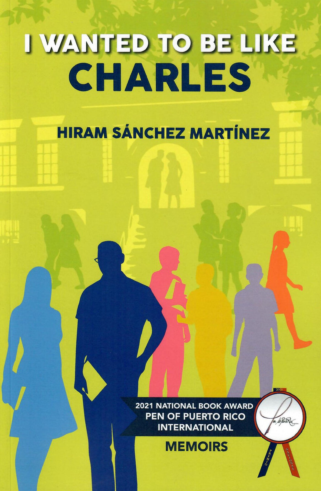 I WANTED TO BE LIKE CHARLES - Hiram Sánchez Martínez