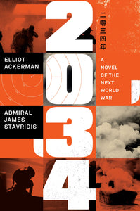 2034: A NOVEL OF THE NEXT WORLD WAR - Elliot Ackerman y Admiral James Stavridis