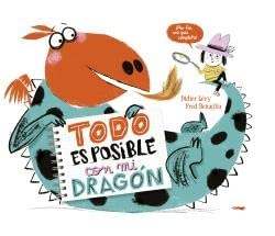 TODO ES POSIBLE CON MI DRAGÓN: UNA AMISTAD A PRUEBA DE FUEGO - Didier Lévy