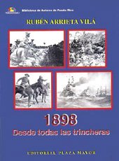 1898 DESDE TODAS LAS TRINCHERAS - Rubén Arrieta Vilá
