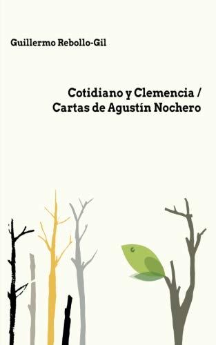 COTIDIANO Y CLEMENCIA / CARTAS DE AGUSTÍN NOCHERO - Guillermo Rebollo-Gil