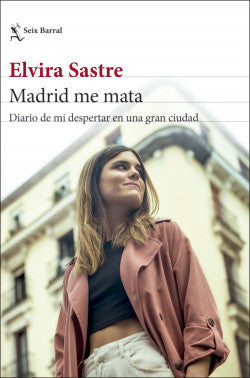 MADRID ME MATA - Elvira Sastre