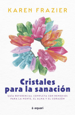 CRISTALES PARA LA SANACIÓN - Karen Frazier