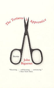 THE TORTURER'S APPRENTICE - John Biguenet