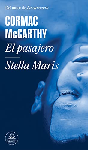EL PASAJERO / STELLA MARIS - Cormac McCarthy