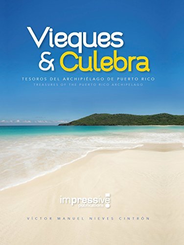 VIEQUES & CULEBRA: TESOROS DEL ARCHIPIÉLAGO DE PUERTO RICO - Víctor Manuel Nieves Cintrón