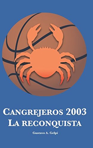 CANGREJEROS 2003: LA RECONQUISTA - Gustavo A. Gelpí