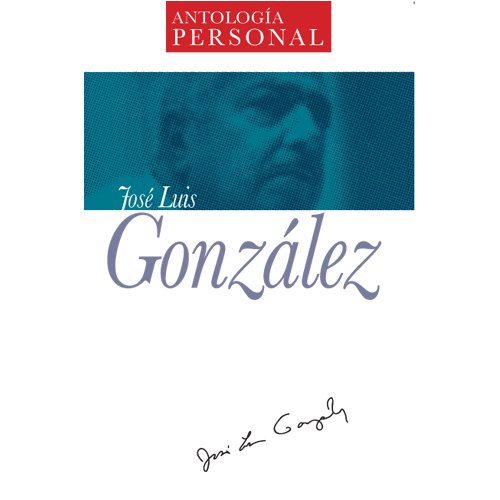 ANTOLOGÍA PERSONAL - José Luis González