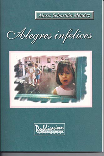 ALEGRES INFELICES - Alexis Sebastián Méndez