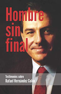 HOMBRE SIN FINAL: TESTIMONIOS SOBRE RAFAEL HERNÁNDEZ COLÓN - VV. AA.