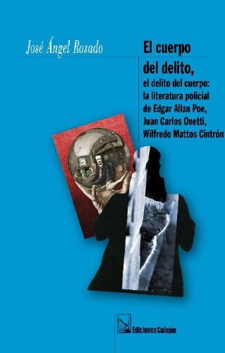 EL CUERPO DEL DELITO - José Ángel Rosado