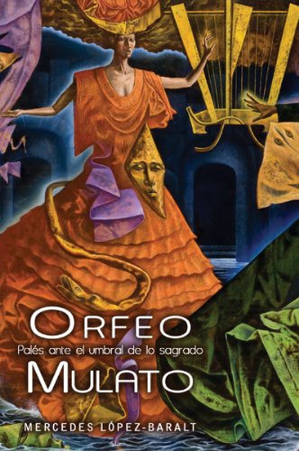 ORFEO MULATO: PALÉS ANTE EL UMBRAL DE LO SAGRADO - Mercedes López Baralt