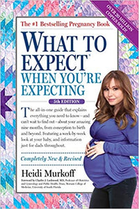 WHAT TO EXPECT WHEN YOU'RE EXPECTING - Heidi Murkoff