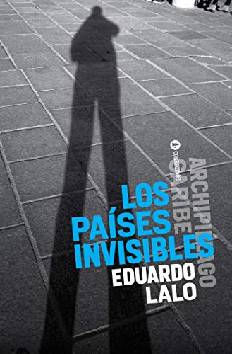 LOS PAÍSES INVISIBLES - Eduardo Lalo