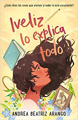 IVELIZ LO EXPLICA TODO - Andrea Beatriz Arango