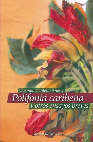 POLIFONÍA CARIBEÑA Y OTROS ENSAYOS BREVES - Carmen Centeno Añeses