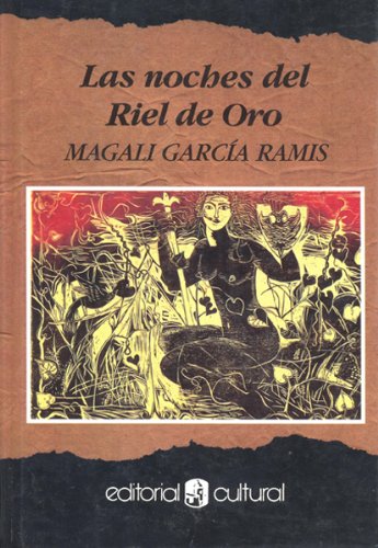 LAS NOCHES DEL RIEL DE ORO - Magali García Ramis