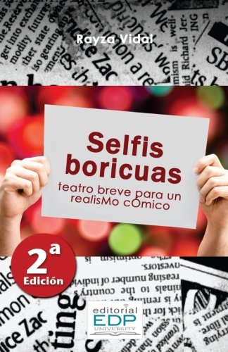 SELFIS BORICUAS: TEATRO BREVE PARA UN REALISMO CÓMICO - Rayza Vidal