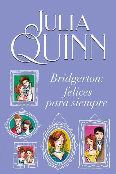 BRIDGERTON: FELICES PARA SIEMPRE - Julia Quinn – Libreria Laberinto