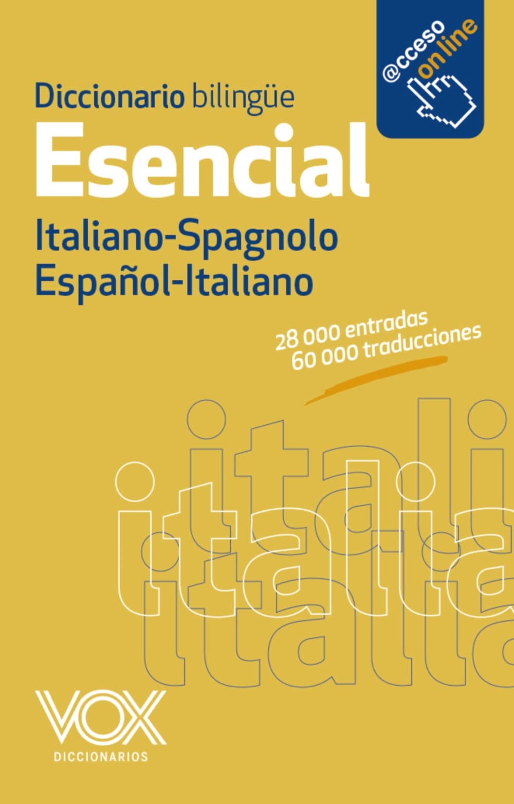 DICCIONARIO ESENCIAL ITALIANO - SPAGNOLO / ESPAÑOL-ITALIANO
