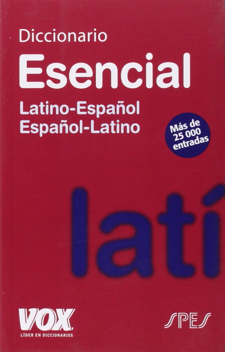 DICCIONARIO ESENCIAL LATINO - ESPAÑOL / ESPAÑOL - LATINO