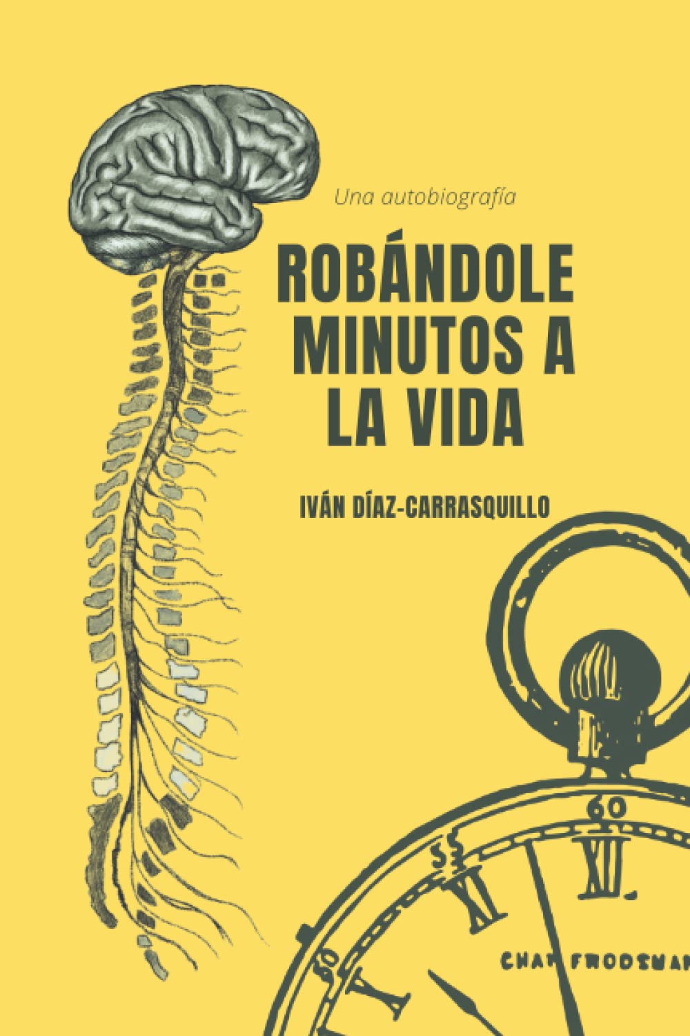 ROBÁNDOLE MINUTOS A LA VIDA - Iván Díaz-Carrasquillo