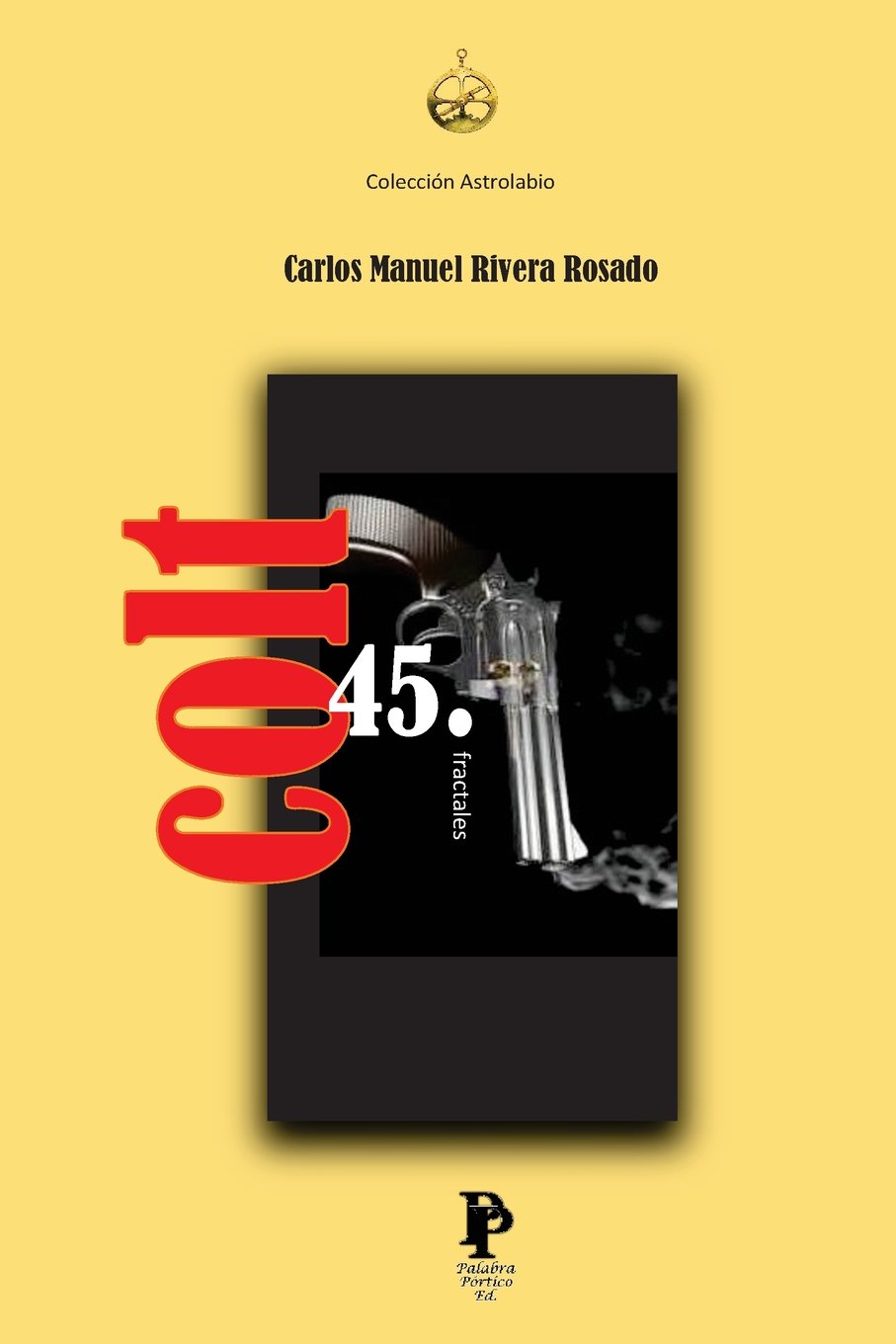 COLT 45. FRACTALES - Carlos Manuel Rivera Rosado