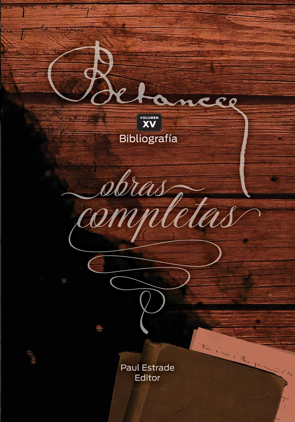 RAMÓN EMETERIO BETANCES: OBRAS COMPLETAS (Vol. XV): BIBLIOGRAFÍA - Paul Estrade, Ed.