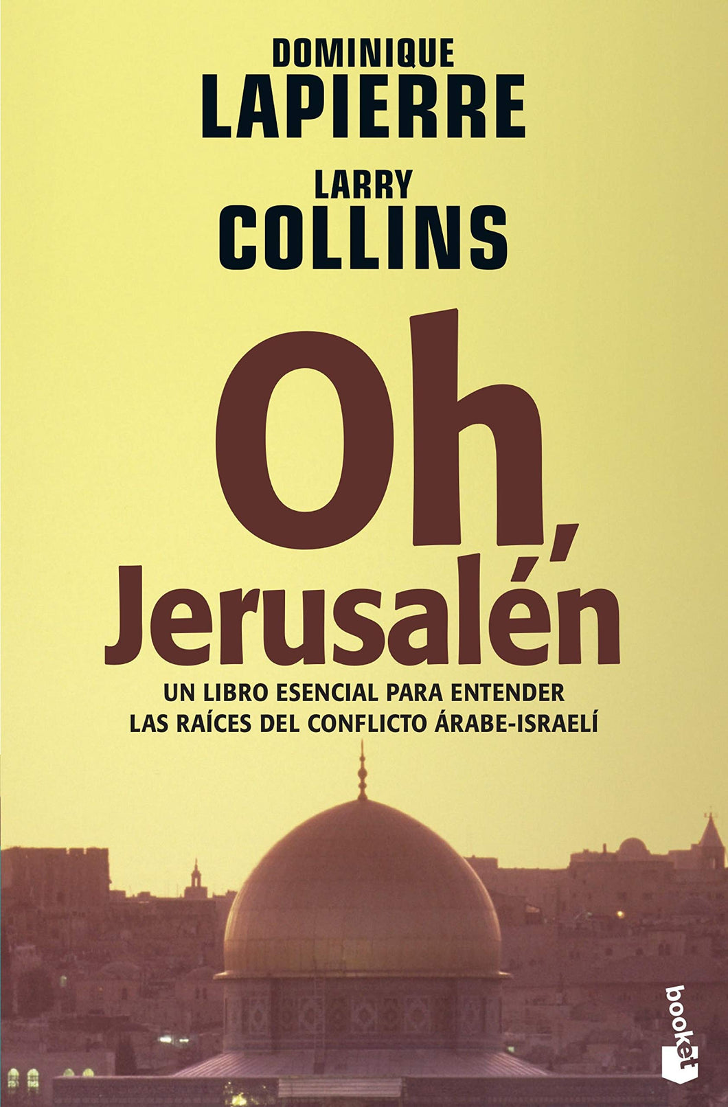 OH, JERUSALÉN: UN LIBRO ESENCIAL PARA ENTENDER LAS RAÍCES DEL CONFLICTO ÁRABE-ISRAELÍ - Dominique Lapierre, Larry Collins