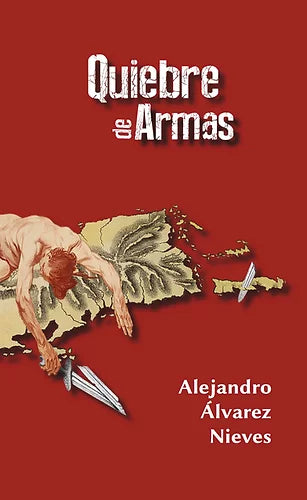 QUIEBRE DE ARMAS - Alejandro Álvarez Nieves
