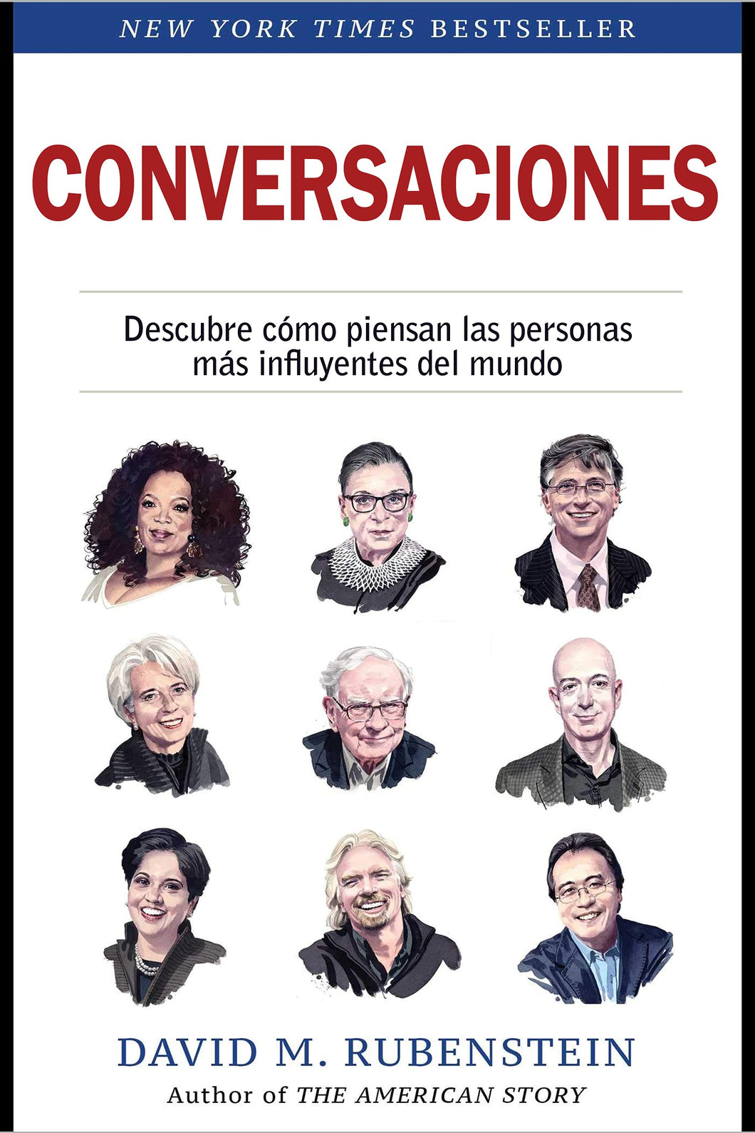 CONVERSACIONES: DESCUBRE LA SABIDURÍA DE LAS PERSONAS MÁS INFLUYENTES DEL MUNDO - David M. Rubenstein